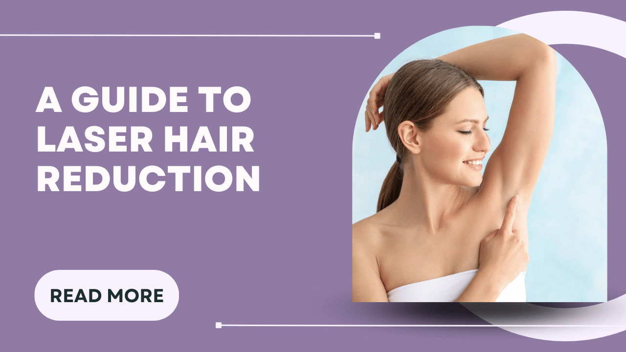Guide to Laser Hair reduction